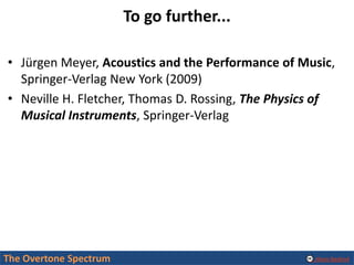 Alexis Baskind
To go further...
• Jürgen Meyer, Acoustics and the Performance of Music,
Springer-Verlag New York (2009)
• ...