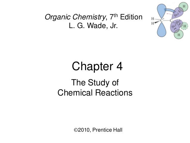 04 The Study Of Chemical Reactions Wade 7th
