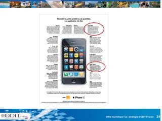 Offre touristique l La stratégie d’ODIT France   24
 