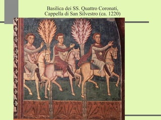 Basilica dei SS. Quattro Coronati, Cappella di San Silvestro (ca. 1220) 