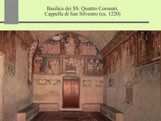 Basilica dei SS. Quattro Coronati, Cappella di San Silvestro (ca. 1220) 