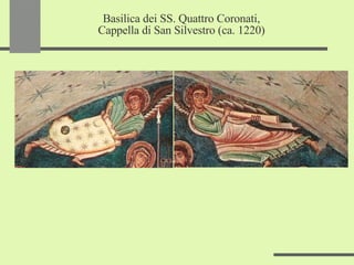 Basilica dei SS. Quattro Coronati, Cappella di San Silvestro (ca. 1220) 
