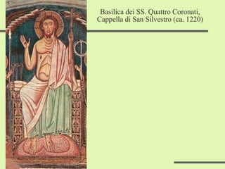 Basilica dei SS. Quattro Coronati, Cappella di San Silvestro (ca. 1220) 