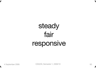 steady"
                        fair"
                    responsive

4 September 2009
    CS5229, Semester 1, 2009/10
   83
 