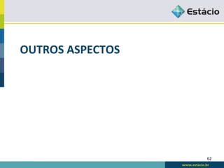 OUTROS	
  ASPECTOS	
  




                         62	
  
 