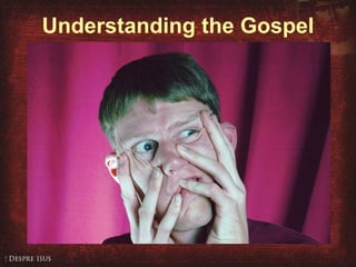 Understanding the Gospel 