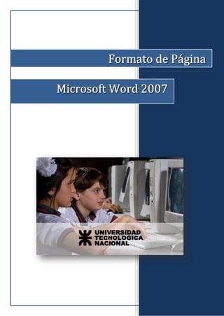 Formato de Página

Microsoft Word 2007
 