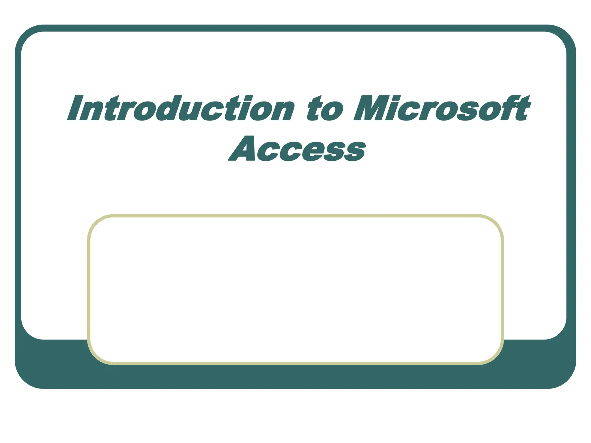 Introduction to Microsoft Access 