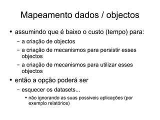 Desenvolvimento em .Net - Dados vs Objectos