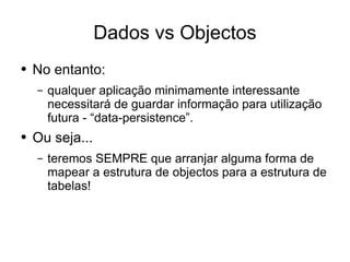 Desenvolvimento em .Net - Dados vs Objectos