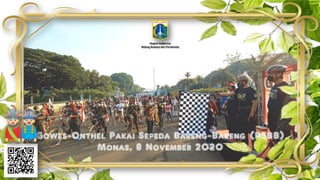 Gowes-Onthel Pakai Sepeda Bareng-Bareng (PSBB)
Monas, 8 November 2020
Deputi Gubernur
Bidang Budaya dan Pariwisata
 
