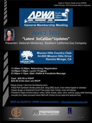 April 2, 2012
            “Latest SoCalGas®Updates”
Presenter: Deborah McGarrey, Southern California Gas Company




   RSVP by 03/29/12: APWA Communications - allison@southstareng.com
 