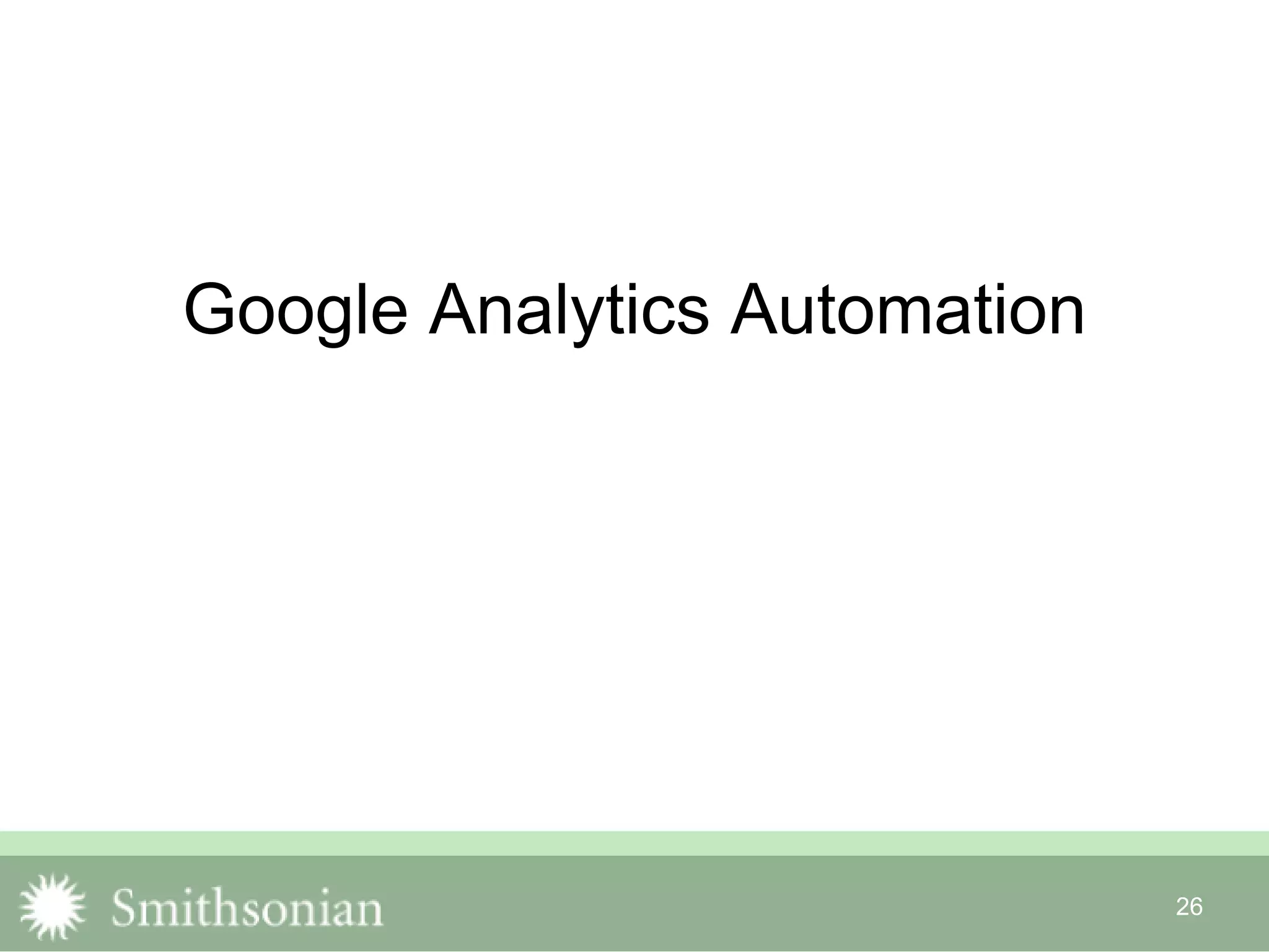 26
Google Analytics Automation
 