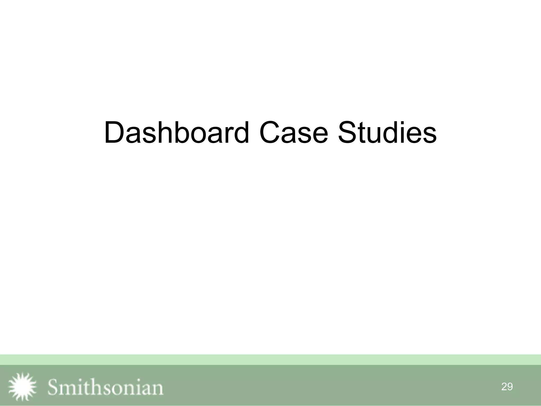 29
Dashboard Case Studies
 