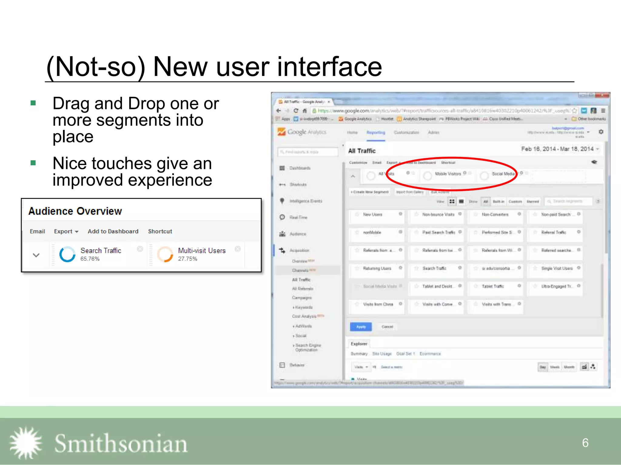 6
(Not-so) New user interface
 Drag and Drop one or
more segments into
place
 Nice touches give an
improved experience
 