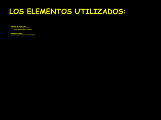 LOS ELEMENTOS UTILIZADOS: 
• Copiados de otros artes: 
p. ej. columnas de origen romano 
arcos de medio punto visigodos 
• Elementos propios: 
p. ej. Arcos lobulados, arcos polilobulados 
 
