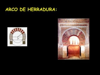 ARCO DE HERRADURA: 
 