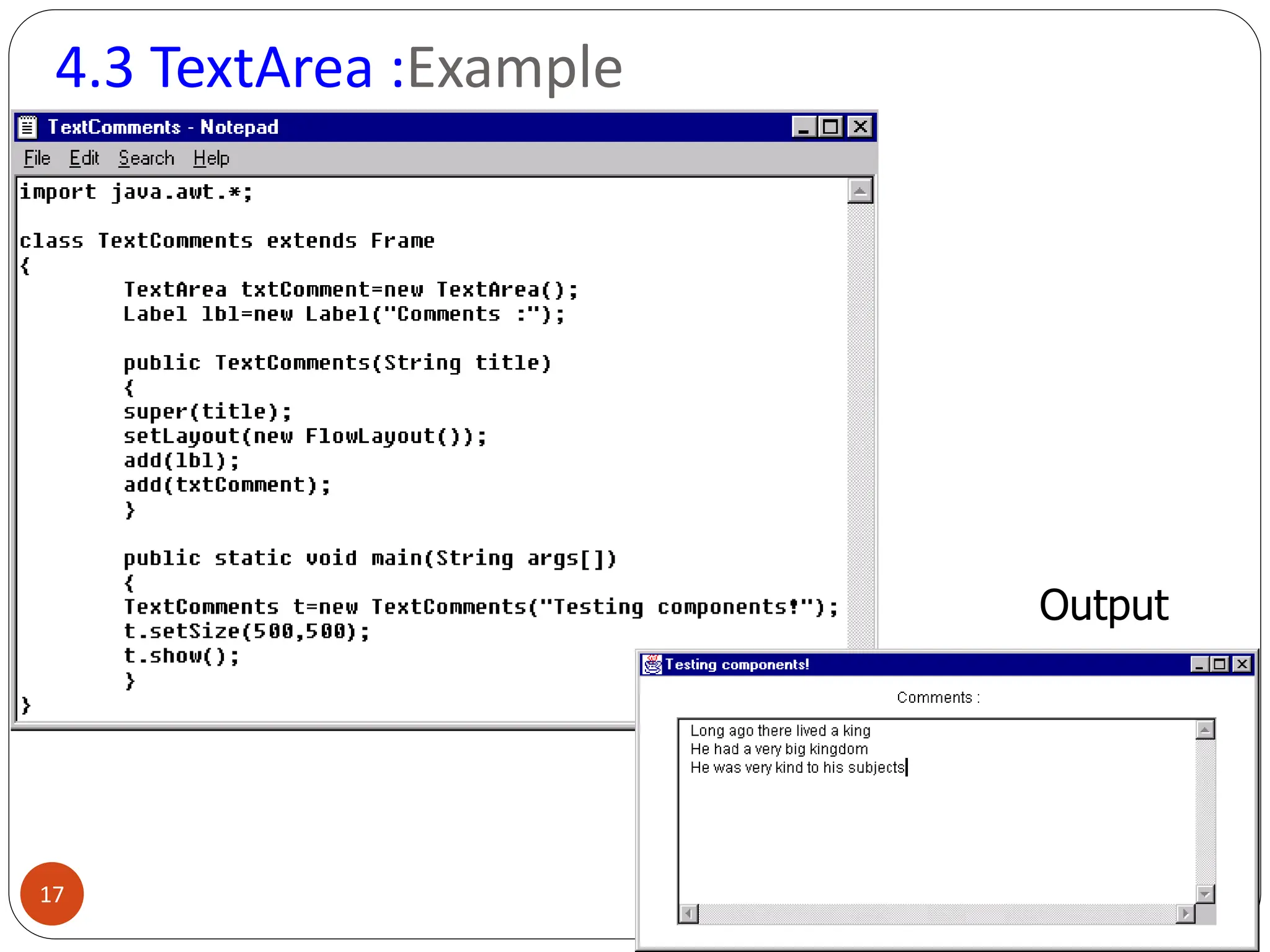 4.3 TextArea :Example
Output
17
 