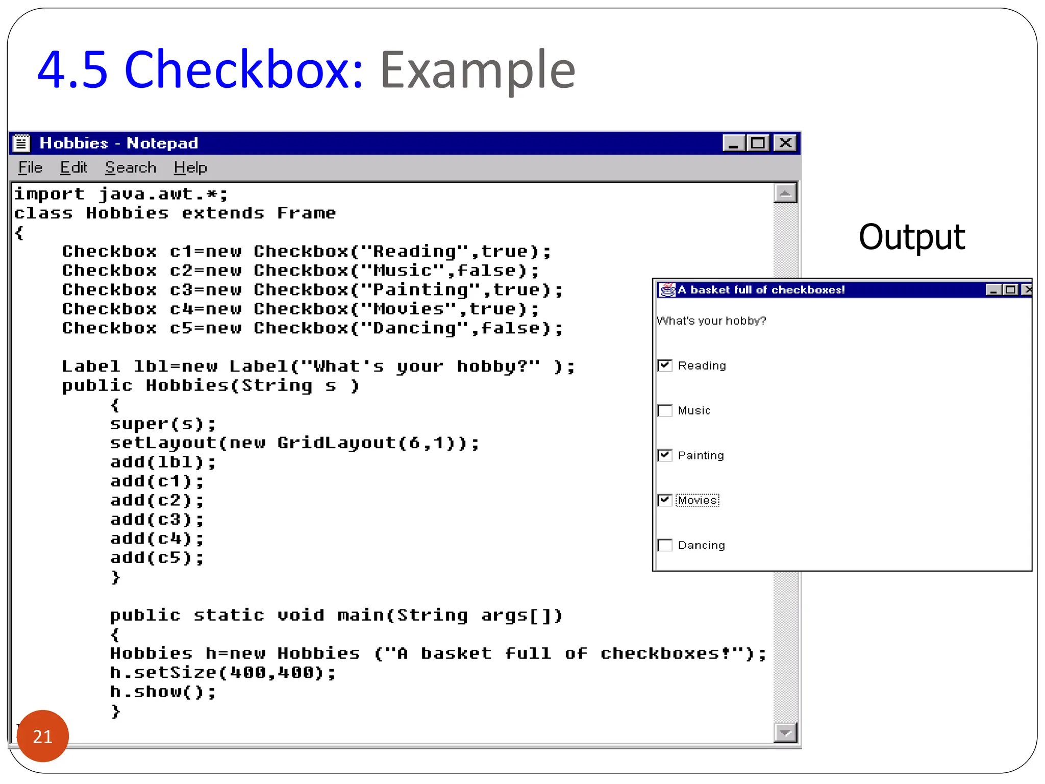 4.5 Checkbox: Example
Output
21
 