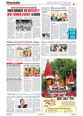 RAJASTHAN
JAIPUR | MONDAY, APRIL 4, 2022
03
www.firstindia.co.in I https://firstindia.co.in/epapers/jaipur I twitter.com/thefirstindia I facebook.com/thefirstindia I instagram.com/thefirstindia
Bhanwar S Charan
Kota: The Congress is
leaving no stone un-
turned to woo the Sin-
dhi community, which
is considered to be the
traditional vote bank
of the BJP in Kota.
Addressing a cultur-
al programme of Sin-
dhi society at Dadhich
Garden on Sunday,
UDH Minister Shanti
Kumar Dhariwal not
only announced to give
land to Sindhis for a
community hall but
also asked some sharp
questions from the
community
.
Dhariwal said, “I
have never deferred
any order from the re-
vered Sindhi Panchay-
at being UDH Minister.
I promise you allot-
ment of land. What
about BJP whom you
vote for always? Did its
leaders do any good
work for the commu-
nity. We promised you
and never delayed any
work.”
Dhariwal also par-
ticipated in Chetichand
festival of Ramtalai
and worshipped Lord
Jhulelal.
UDH Min Dhariwal tries to woo Sindhis,
announces land for a community hall
MED BODIES TO BOYCOTT
IPD TOWER EVENT @SMS
DR ARCHANA SHARMA SUICIDE CASE Bhim Army  RLD’s
chief stopped at Airport
Gangaur’s royal ride in
city after 2-years today
Tributes pour in for Col Bainsla, Mamta
announces `21L for Gurjar memorial
Rathore extends support to Covid workers
Minor girl to
IG: ‘Stop my
wedding’
Petrol price up by
`8.72,diesel by
`8.07 in 13 days
Talks of JMA and JARD with govt
couldn’t break ice even on Sunday
Section of docs announced fast unto
death, boycott IPD event on April 5
First India Bureau
Jaipur: In the matter
of suicide of Dr Arch-
ana Sharma in Dausa,
a meeting of the medi-
cal organizations was
held with government
representatives on
Sunday
. The high level
meeting was held with
representatives of Pri-
vate Hospital and
Nursing Home Socie-
ty, Jaipur Medical As-
sociation and other
medical organisations
including JARD.
Interaction with
doctors was held in
the presence of Jaipur
police commissioner
Anand Srivastava.
However, after the
talks, the doctors have
not yet issued any
joint statement and
the suspense contin-
ues about the strike.
An urgent GBM was
also called in the
Jaipur Medical Asso-
ciation and final deci-
sion will be taken by
placing the issues in
front of the doctors.
As per the sources, a
joint consensus was
reached on the de-
mands to a large ex-
tent. In such a situa-
tion, it was expected
that the doctors could
end the strike after the
GBM.
A section of doctors
has also announced to
start a fast unto death.
They have also decid-
ed to boycott the Foun-
dation stone laying
program of IPD Tower
which is scheduled to
be held on 5th April at
SMS Medical College
and the two-day health
programme “Med-
ifest”.
First India Bureau
Udapur: In Udaipur,
Bhim Army Chief
Chandrashekhar Azad
and RLD chief Jayant
Chaudhary were
stopped by the police at
Dabok airport on Sun-
day. Both these leaders
were going to Pali to de-
mand justice in the Ji-
tendra Meghwal mur-
der case. On receiving
the information, the
police officers reached
the airport around 9 am
and stopped both these
leaders.
As soon as the infor-
mation about stopping
Chandrashekhar and
Jayant at the airport
came on social media, a
large number of their
supporters reached out-
side the airport while
raising slogans. The
police are trying to
explain by talking
to both of them.
The workers are
adamant to stay
there till the two are
released. About 12 days
ago, Chandrashekhar
had reached Barwa vil-
lage (Bali) in Pali.
First India Bureau
Jaipur: Gangaur will
be celebrated on Mon-
day with much fervour
after a gap of two
years. The royal ride
of Gangaur will leave
from Janani Dyodhi at
6 pm today
. Around 100
folk artistes will walk
along with the ride.
The Gangaur proces-
sion will be taken out
on April 4 and 5.
After leaving Janani
Dyodhi, the royal ride
will leave from Tripo-
lia Gate. Kalbelias will
also join the proces-
sion. The royal ride
will reach Pal Ka Bagh
at Talkatore via Tripo-
lia Bazaar, Chhoti
Chaupar, Gangauri Ba-
zaar. According to the
officials of the tourism
department, during
the ride, people will get
to see a glimpse of
Kutchi Ghodi dance as
well.
First India Bureau
Jaipur: The state gov-
ernment has removed
the Covid assistants
serving during the Co-
rona period. Since then
they have been protest-
ing at the Shaheed
Smarak in Jaipur for
three days, but so far the
government has not
talked to them.
Deputy LoP Rajendra
Rathore joined the dhar-
na of unemployed covid
workers on Sunday and
promised to support the
movement. Rathore said
that the Covid assistants
have taken care of the
patients without caring
for their lives during the
Corona period. But the
government took out an
order and made thou-
sands of assistants un-
employed in a jiffy
.
“The Chief Minister
announces something in
the Budget and actually
does something else.
BJP is with them in the
movement,” he said.
First India Bureau
Dausa: A tribute event
was organized on Sun-
day for the President of
Gurjar Aarakshan
Sangharsh Samiti,
Colonel Kirori Singh
Bainsla at Gurjar
Shaheed Smarak at Si-
kandra in Dausa. Dur-
ing this, Minister Mam-
ta Bhupesh announced
Rs 21 lakh for a con-
struction at Gurjar
Shaheed Smarak.
Thestateprezof Gurjar
Mahasabha, Manphool
Singh Patel said that
Col Bainsla created a
new social and political
consciousnessintheso-
ciety
. After the reserva-
tion movements, his ef-
forts have created
awareness about educa-
tion among the youth,
which has given a new
direction to devp.
WCD Min Mamta
Bhupesh, Sultan Bair-
wa, Manphool Singh
Patel, Ramchandra
Khuntla, Jal Singh
Kasana, Vishambar
Bansra, Mansingh Bur-
ja Kailash Saini and
others paid tributes.
PK Agarwal
Chittorgarh: A girl
studying in Class 10 of
Akola area reached
Udaipur Range IG to
stop her parents from
getting her married as
she wanted to pursue
her studies. The IG di-
rected the Akola police
stationtoactafterwhich
the police presented
them to Child Welfare
Committee. During
counselling, the girl re-
fused to go back home
and was sent to Asra De-
velopment Institute. IG
Udaipur Range Hingla-
jdan said that a 16-year-
old girl sought help to
stop her wedding.
Jaipur:Aftertheassem-
bly elections in five
states, once again the
era of inflation has
started. Despite the de-
creasing prices of crude
oil in international mar-
ket, fuel prices are in-
creasing every day
. On
Sunday
,petrolanddiesel
became costlier by 88
paise and 82 paise, re-
spectively
.Now,theprice
of 1 litre of petrol in
Jaipur has reached Rs
115.83 while the price of
diesel per litre has in-
creased to Rs 98.88. —FIB
Various Medi Associations seized the Trimurti circle on Saturday.
Jayant Chaudhary, Chandrashekhar Azad at Udaipur Airport.
Minor in Child Welfare Committee.
Rajendra Rathore with protesters at Shaheed Smarak on Sunday.
NEWS DIGEST
Pali: A lover couple from Pali, residing in Sindhi
Camp-Jaipur who have sought protection from
the court, got protection from HC. The petition
was filed by Vidya Devasi of Bali and Laxman Lal
of Rani. State Govt, DGP, Commissioner, SHO of
Sindhi Camp and Rani police stations and Puna
Ram have been made parties in the petition. Vidya’s
father Punaram, unhappy with the marriage, has
threatened. Advocate Jitendra Singh Shekha-
wat and Ashir Gauri argued with the petitioners.
Presenting the marriage certificate, both are adults
and have got married. The right to life and liberty is
guaranteed under Article 21 of the Constitution.
Barmer: Two workers were died due to poisonous
gas while cleaning a septic tank at a factory in Balotra
on Sunday. Incident took place late on Sunday even-
ing in Kharodiya area in Balotra. Police said that in
sunday two workers were entered in the tank at a
textile factory in Balotra. According to the information
two workers identified as Khet Singh (26) and Bhan-
wraram (48), entered in the tank around at 5 pm in
the evening. When they went inside the tank, soon af-
ter some time they died by inhaling poisonous gases,
police said. On getting informed police reached at
the spot and recovered the bodies. Deceased bodies
were put in the mortuary at Nahata hospital.
PALI COUPLE SEEKING PROTECTION
GETS SECURITY FROM HIGH COURT
TWO WORKERS DIE WHILE CLEANING
SEPTIC TANK AT A FACTORY IN BALOTRA
Jaipur
`115.83
PETROL
`00.88
`98.88
DIESEL
`00.82
FUEL PRICE
*
Price
`/per
litre
Mamta Bhupesh, Sultan Bairwa, Manphool Singh Patel and others
at Gurjar Shaheed Smarak in Sikandara, Dausa on Sunday.
—PHOTO
BY
NAIM
KHAN
 