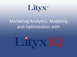 Marketing Analytics, Modeling
   and Optimization with
 