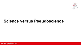 Science versus Pseudoscience
 