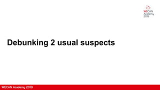 Debunking 2 usual suspects
 