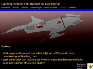 Typering scenario CII: Traditioneel Oegstgeest
Hoofditems:   Wonen   Werken   Voorzieningen   Groen en water   Verkeer   Parkeren




Verkeer

- sterk regionaal bepaald, o.a. afhankelijk van V&V-beleid Leiden,
  ontwikkelingen Rijnsburg, enz.
- sterk afhankelijk van uiteindelijke invulling deelgebieden (geografisch)
- geen aanvullende structurele opgave                                Structuurvisie
 Inbo Adviseurs Stedenbouwkundigen Architecten                                       Oegstgeest
 