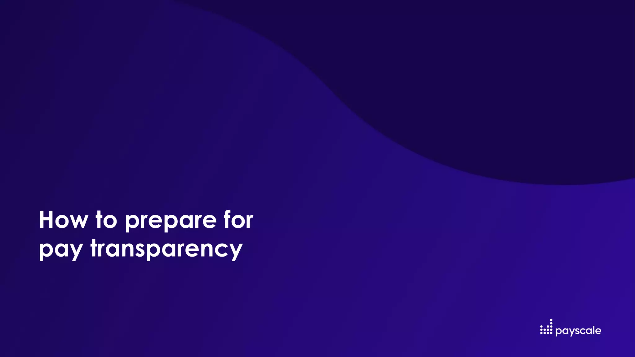 How to prepare for
pay transparency
 