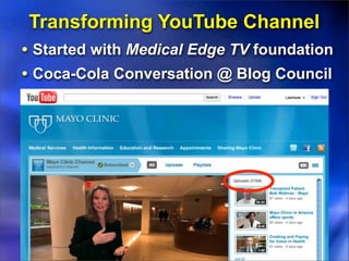 Transforming YouTube Channel
• Started with Medical Edge TV foundation
• Coca-Cola Conversation @ Blog Council
 