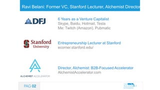 Entrepreneurship Lecturer at Stanford
ecorner.stanford.edu/
Ravi Belani: Former VC, Stanford Lecturer, Alchemist Director
...