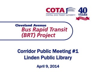 Corridor Public Meeting #1
Linden Public Library
April 9, 2014
 