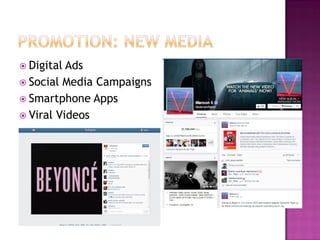  Digital Ads
 Social Media Campaigns
 Smartphone Apps
 Viral Videos
 