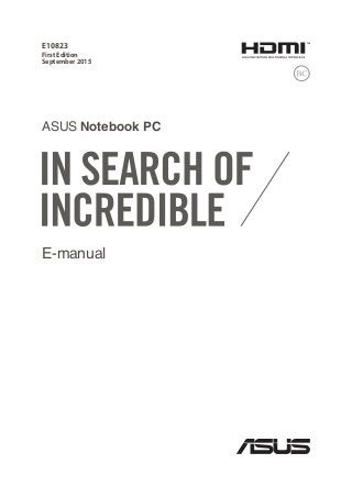 E-manual
E10823
First Edition
September 2015
ASUS Notebook PC
 