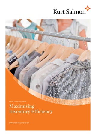 Retail Industry Insights



Maximising
Inventory Efficiency

www.kurtsalmon.com
 