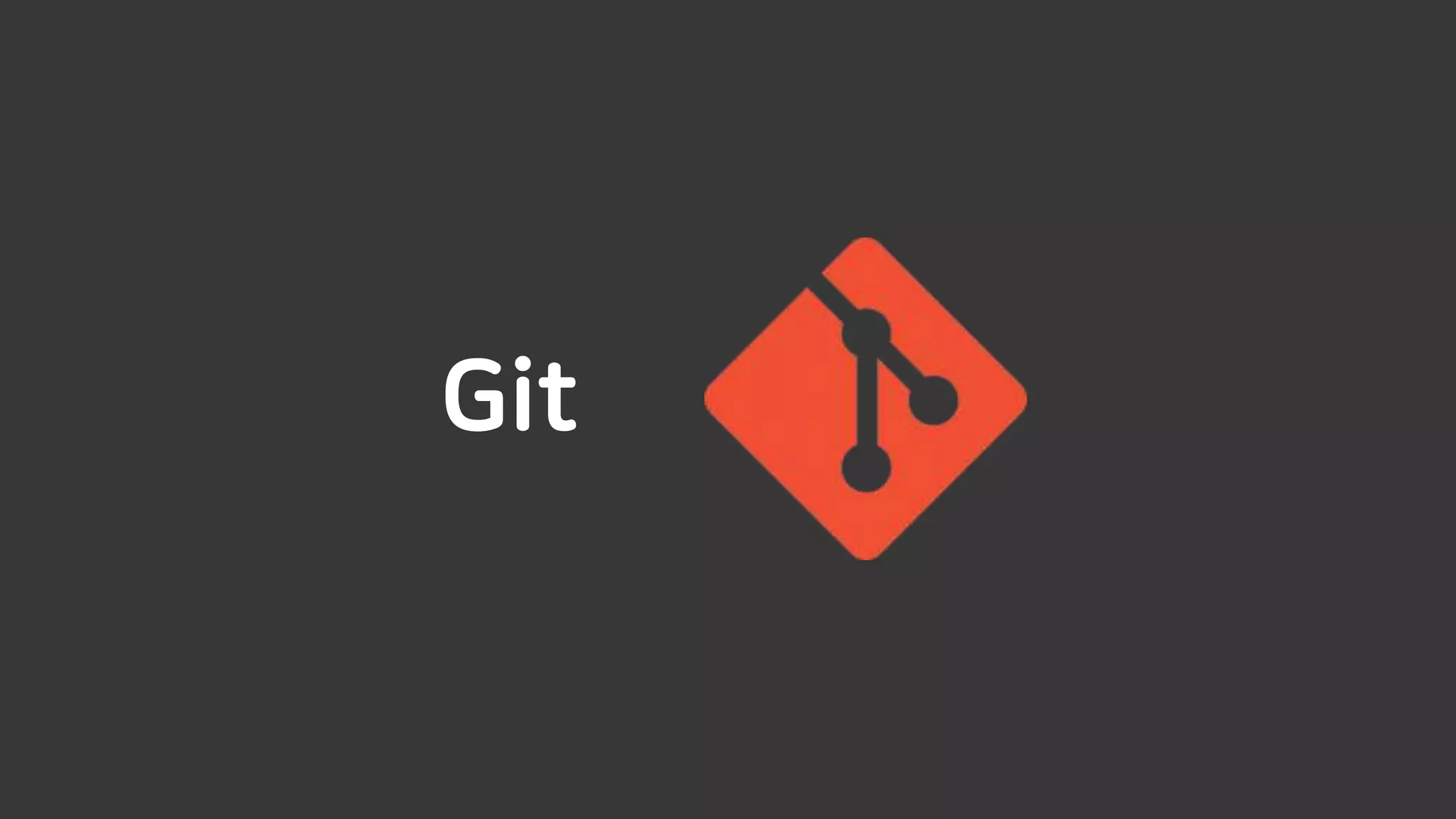 Git
 