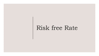 Risk free Rate
 