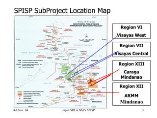 <ul><li>SPISP SubProject Location Map  </li></ul>Region VI Visayas West Region VII Visayas Central Region XIII Caraga Mind...