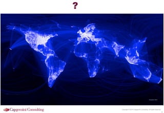 Copyright © 2014 Capgemini Consulting. All rights reserved.
?
8
 