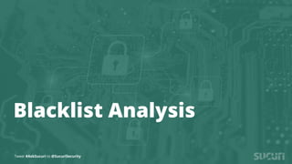 Tweet #AskSucuri to @SucuriSecurity
Blacklist Analysis
Tweet #AskSucuri to @SucuriSecurity
 