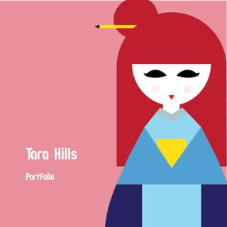 Tara Hills
Portfolio
 