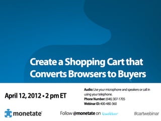 Create a Shopping Cart that Converts Browsers To Buyers (Webinar)