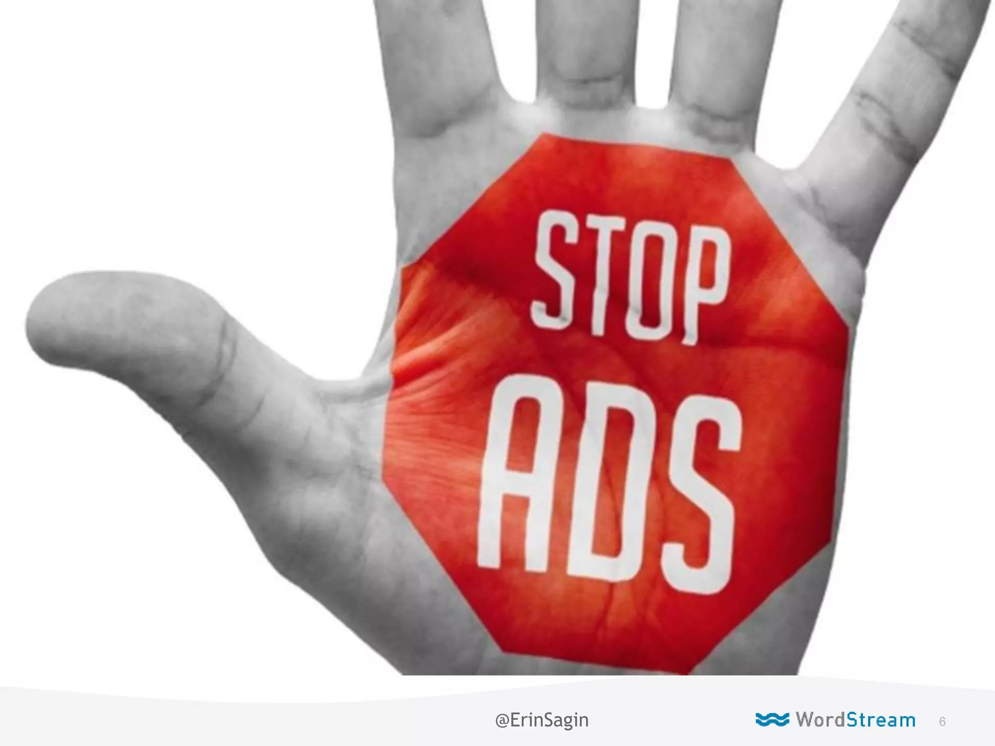 6WordStream Confidential @ErinSagin
 