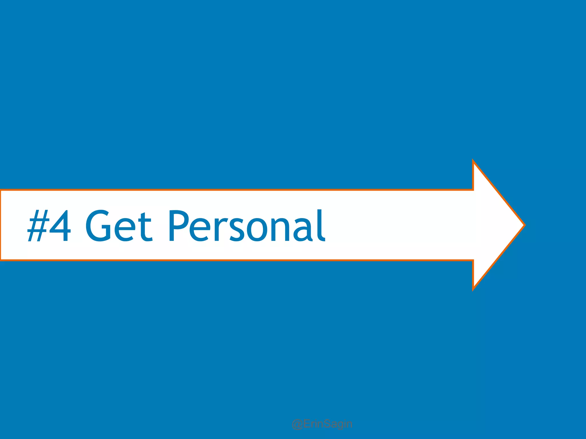65WordStream Confidential
Live
#4 Get Personal
@ErinSagin
 