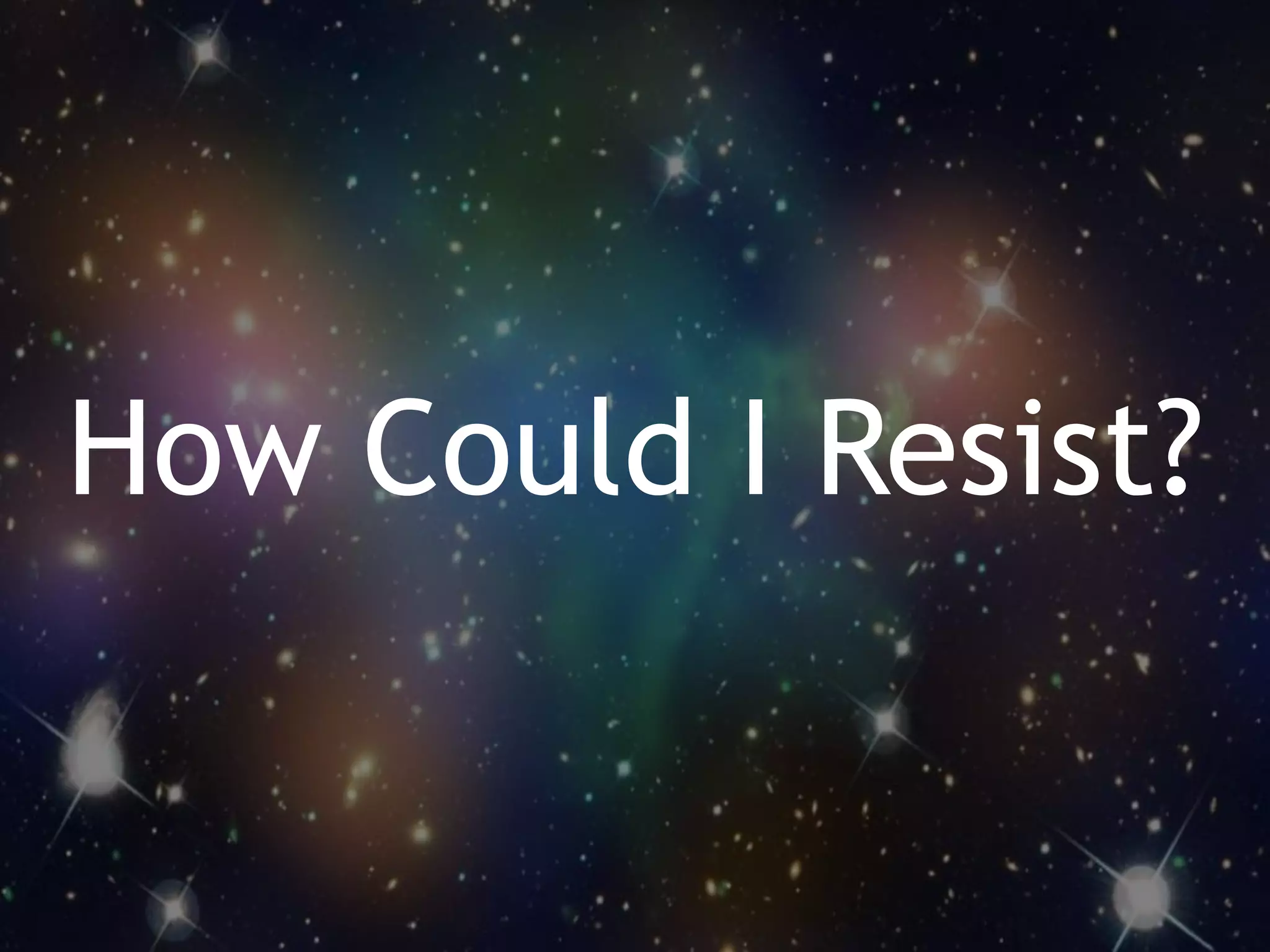 87WordStream Confidential
Live
How Could I Resist?
 