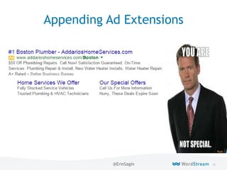 26WordStream Confidential
Appending Ad Extensions
@ErinSagin
 