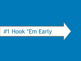 36WordStream Confidential
Live
#1 Hook ‘Em Early
 