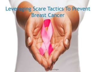 48WordStream Confidential
Leveraging Scare Tactics To Prevent
Breast Cancer
@@ErinSagin
 