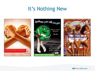 59WordStream Confidential
It’s Nothing New
 