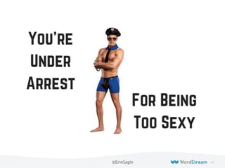 63WordStream Confidential @ErinSagin
 